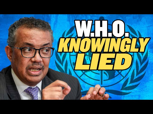 The WHO Knowingly Lied About China
