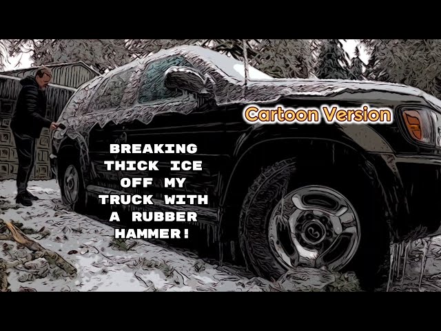 Cartoon version of Freeing my Truck of thick ice using a rubber mallet. (ASMR sounds)