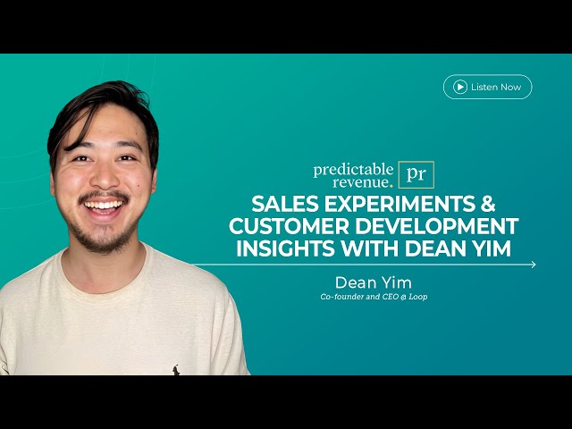 Sales Experiments & Customer Development Insights with Dean Yim