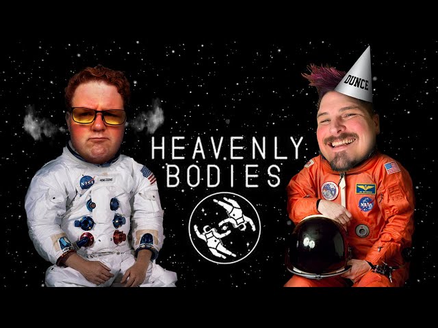 MUYSKERM & I IN SPACE!! | Heavenly Bodies ► Would YOU Want to Go to Space with Us??