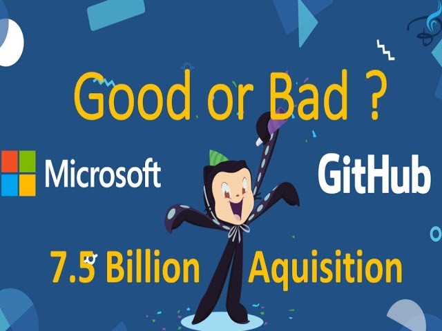 Microsoft Github Acquisition | Good or Bad it is ? | Why Github get Sold