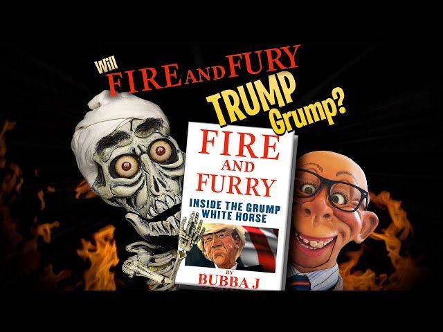 Will “Fire and Fury” Trump Grump? | JEFF DUNHAM