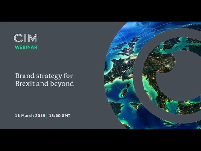 Brand strategy for Brexit and beyond - CIM Key Insights webinar