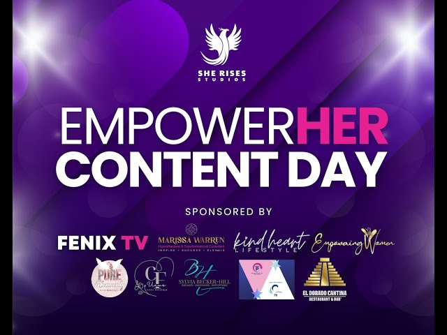 EmpowerHer Content Day | Celebrity Keynote Speakers | 200+ Attendees | Networking and More!
