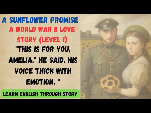 Improve your English /Story in English/listening English practice/ A Sunflower Promise /level* 1