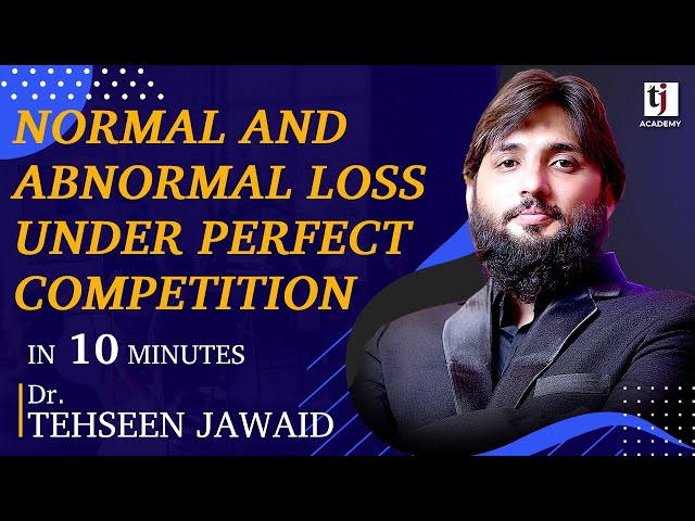 Mircoeconomics  # 47 |  Normal and Abnormal Loss of Firm under Perfect Competition | TJ Academy