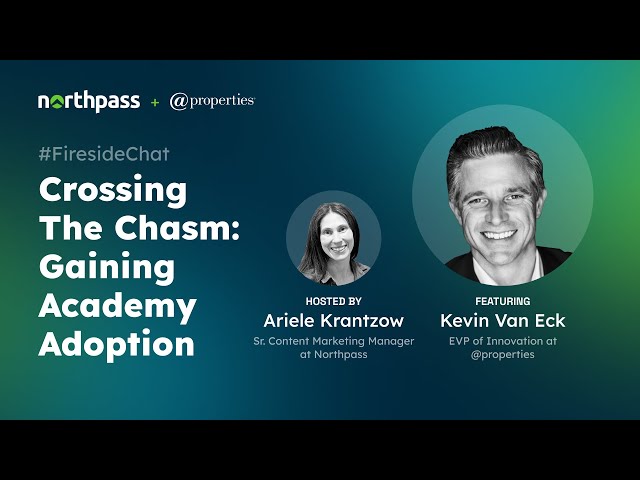 Crossing the Chasm: Gaining Academy Adoption with @properties | Northpass | #FiresideChat