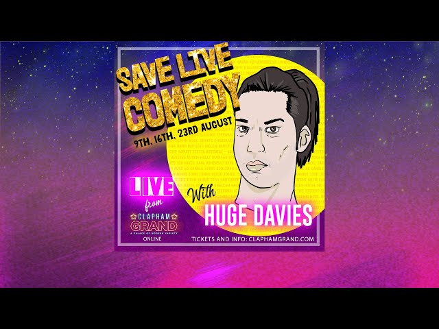 Huge Davies - Save Live Comedy at The Clapham Grand