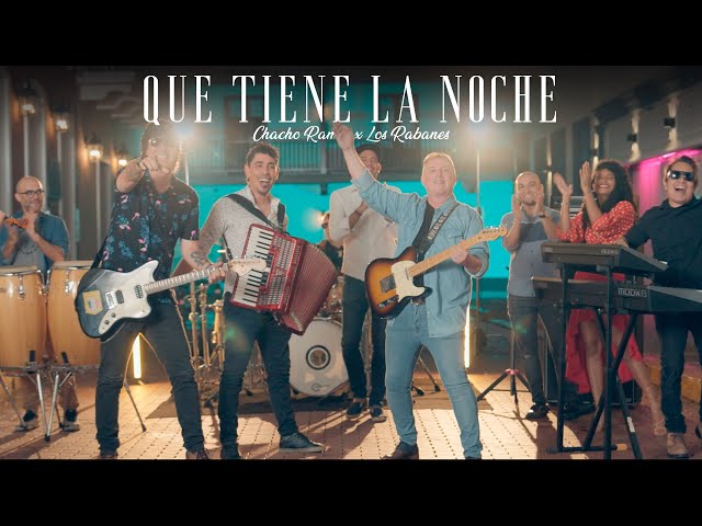 Chacho Ramos & Los Rabanes - Que Tiene La Noche (Video Oficial)