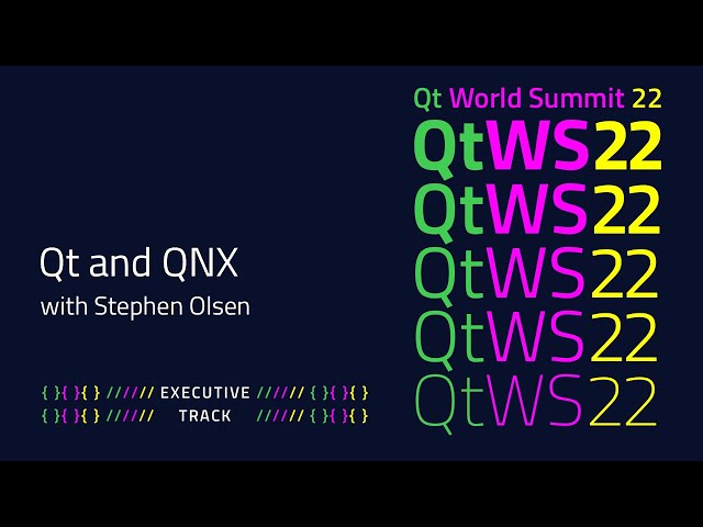 Qt & QNX; Together Make a Safe, Secure, Robust Platform With a Compelling User Experience | #QtWS22