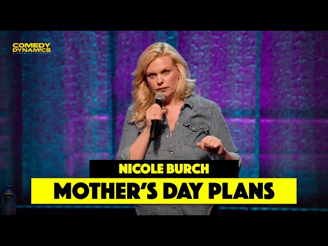 Mother's Day Plans - Nicole Burch - Stand Up Comedy