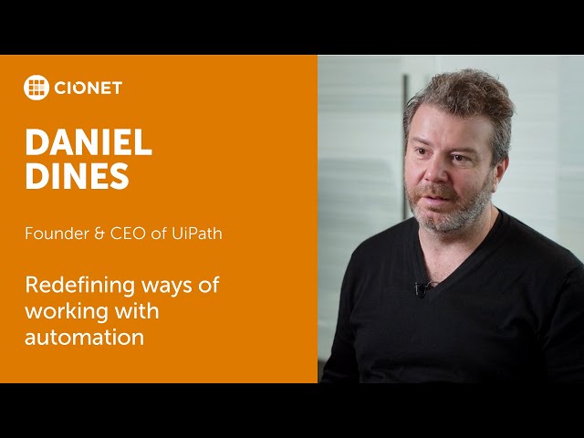 Daniel Dines - Founder and CEO of UiPath - Redefining ways of working with automation