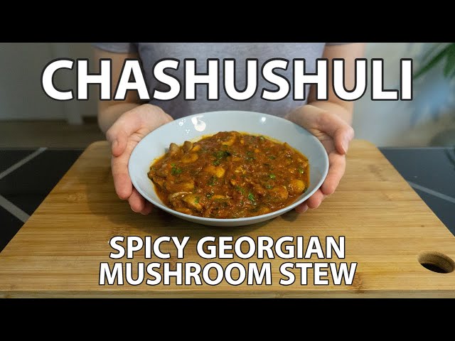 Chashushuli Recipe (Ostri): Spicy Georgian Mushroom Stew