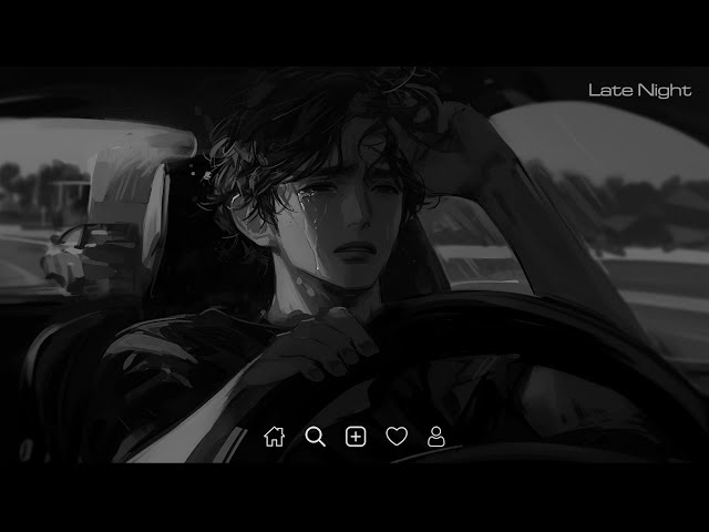 Late Night Songs Playlist - Slowed sad songs playlist - Sad songs that make you cry #latenight