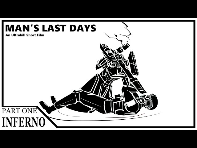 MAN'S LAST DAYS - Ultrakill Short Film - Inferno
