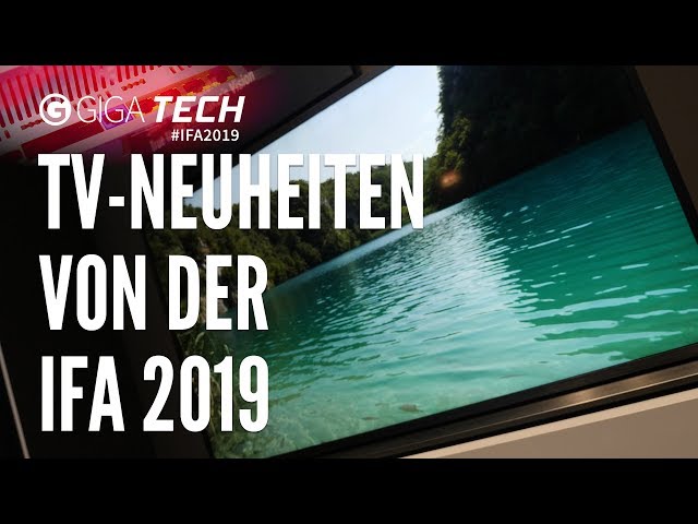 IFA 2019: TV-Neuheiten und Trends von LG, Samsung, Philips & Co. – GIGA.DE