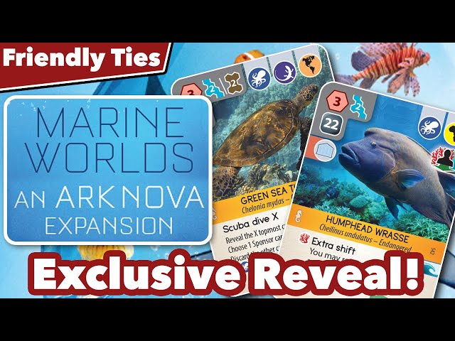 Exclusive Reveal: Ark Nova Marine Worlds! - Friendly Ties Podcast