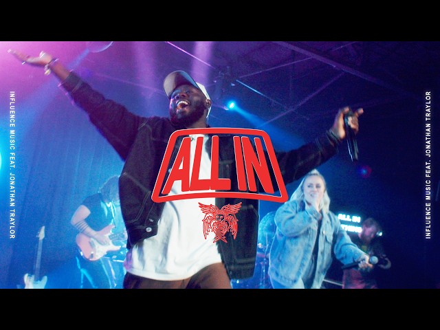 Influence Music - All In (feat. Jonathan Traylor & Whitney Medina)