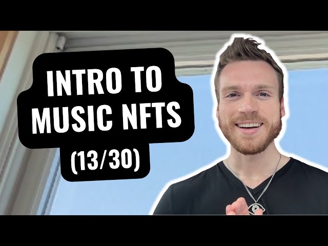 Intro to Music NFTs (Day 13/30)