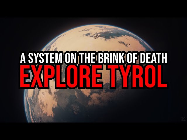 Star Citizen - Explore Tyrol - A System on the Brink of Death