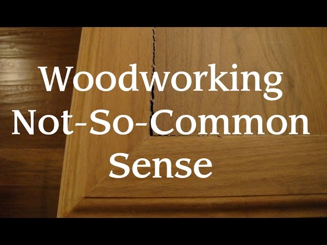 Woodworking Not So Common Sense