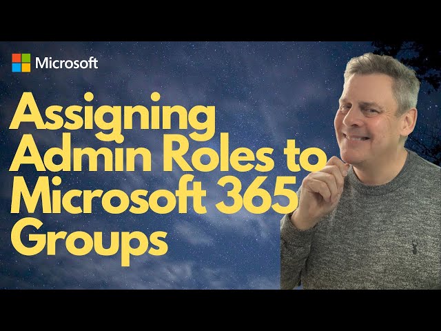 Assigning Admin roles to Microsoft 365 Groups