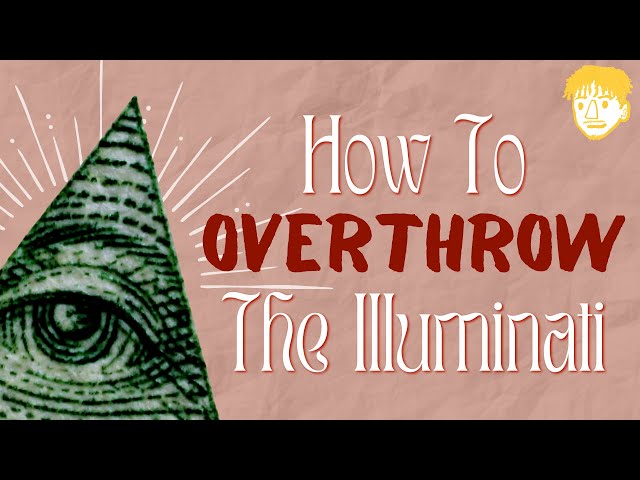 How To Overthrow The Illuminati