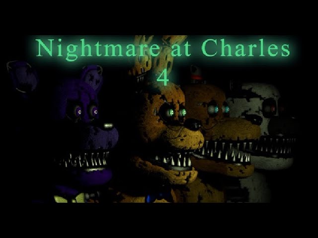 Nightmare at Charles 4 Full Playthrough Nights 1-6, Minigames, Extras + No Deaths!