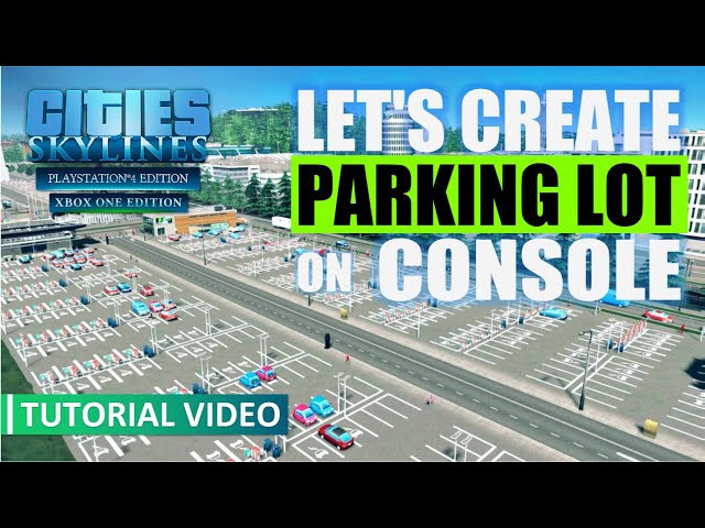 Cities: Skylines | No Mods Parking Lot [PS4/Xbox]