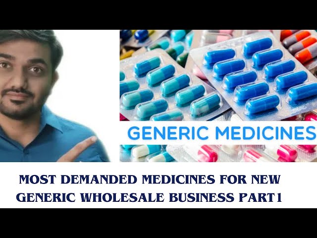 Most demanded medicines to start generic wholesale business (part 1)
