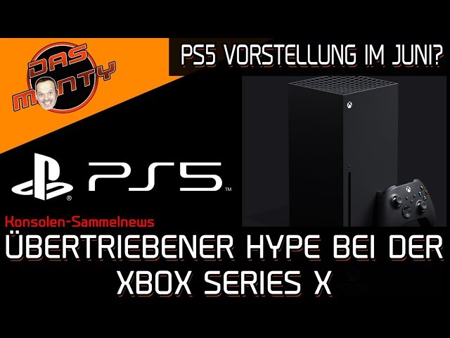 Xbox Series X - Übertriebener Hype? | Playstation5 Vorstellung im Juni? | PS5 | DasMonty