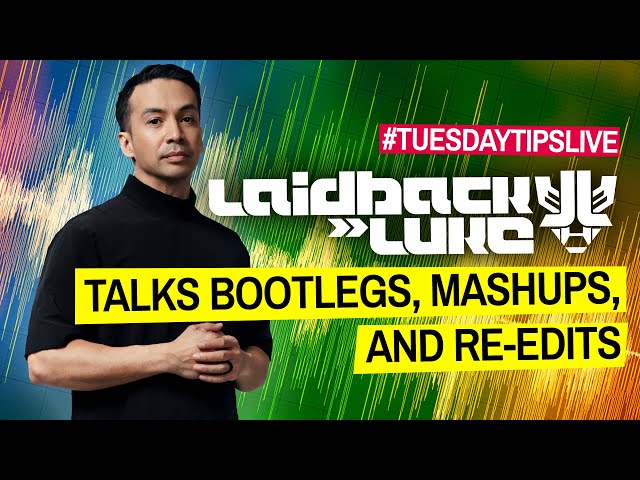 Laidback Luke talks mashups, bootlegs and re-edits! #TuesdayTipsLive