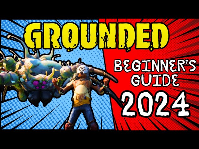 Grounded | 2024 COMPLETE BEGINNER'S GUIDE