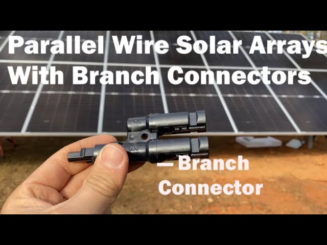 How to Wire Solar Panels:  Parallel Strings with Branch Connectors