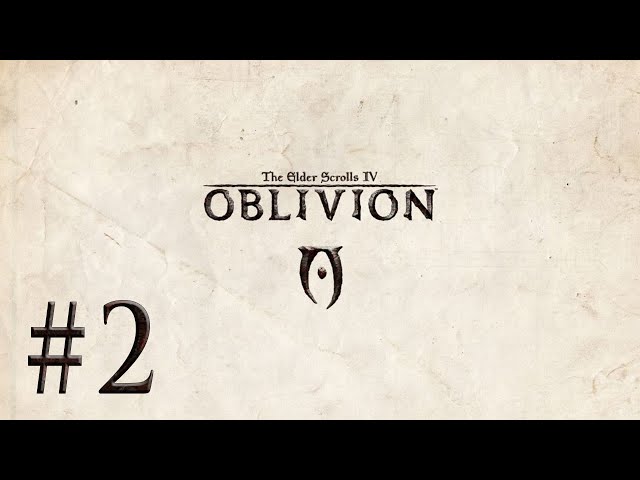 Ultimate Oblivion Playthrough Ep.  2 - Tutorial Part 2