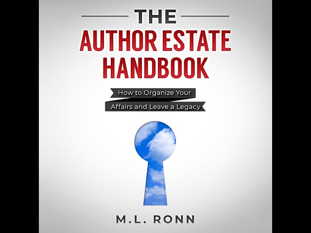 The Author Estate Handbook: How to Organize Your Affairs and Leave a Legacy FULL Audiobook