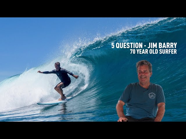 5 QUESTION - 70 Year Old Surfer, Jim Barry - Asu/Indonesia RAWFILES
