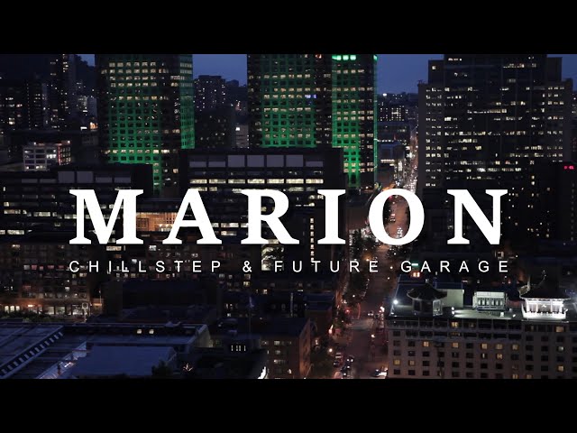 MARION  - The Best Songs of Chillstep & Future Garage