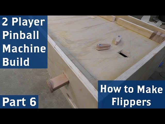 2 Player Pinball Machine Build, Part 6 (How to Make Flippers)