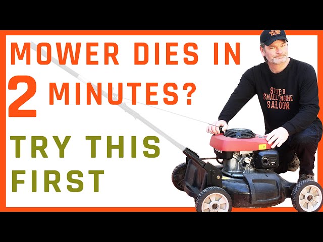 How To Fix a Lawn Mower That Quits, Dies or Stalls After 2 Minutes