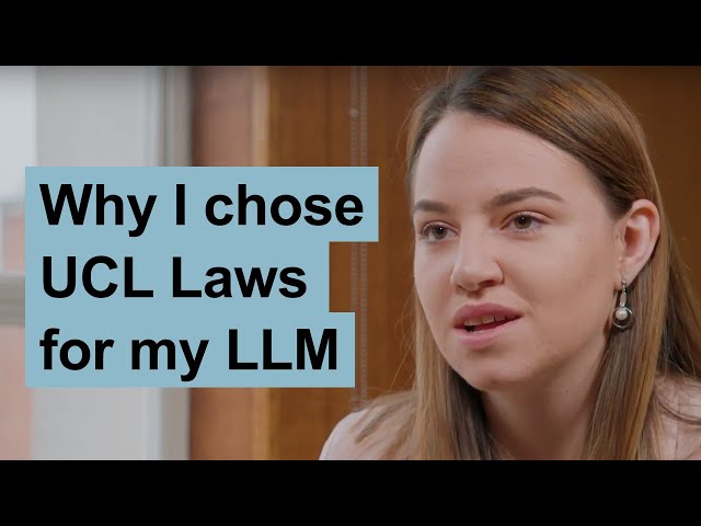 Why I chose UCL Faculty of Laws for my Master of Laws LLM degree