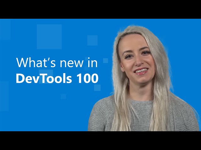 Microsoft Edge | What's New in DevTools 100