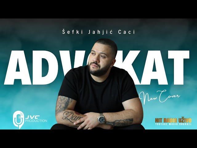 Sefki Jahjic Caci - Advokat (Official Cover 2024)