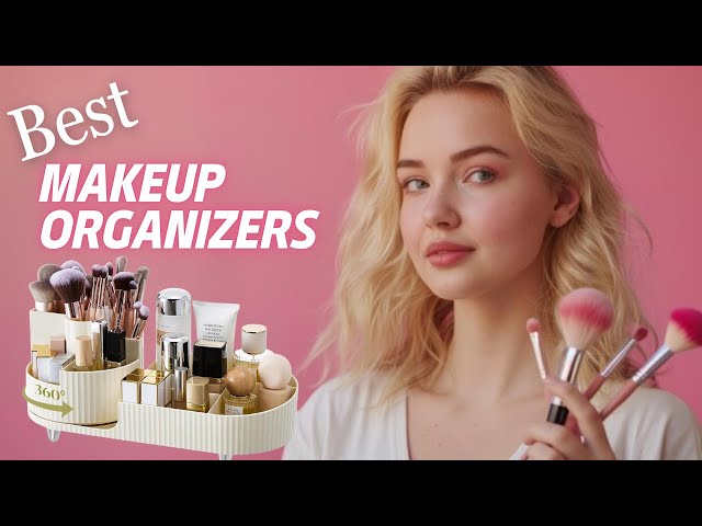 Keep your beauty products in order with the best makeup organizers!