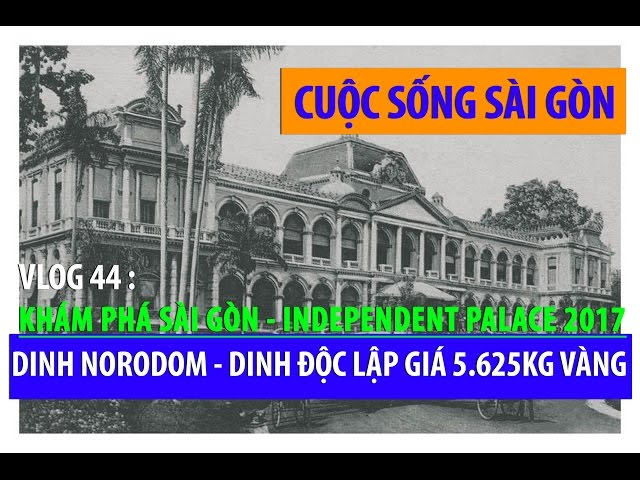[DISCOVERY VIETNAM] INDEPENDENT PALACE SAI GON NORODOM 2017