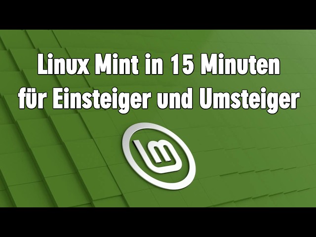 Linux Mint für Einsteiger in 15 Minuten - Download Installieren Updates Einrichten Anwendungen