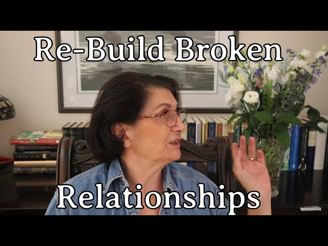Re-Build Broken Relationships