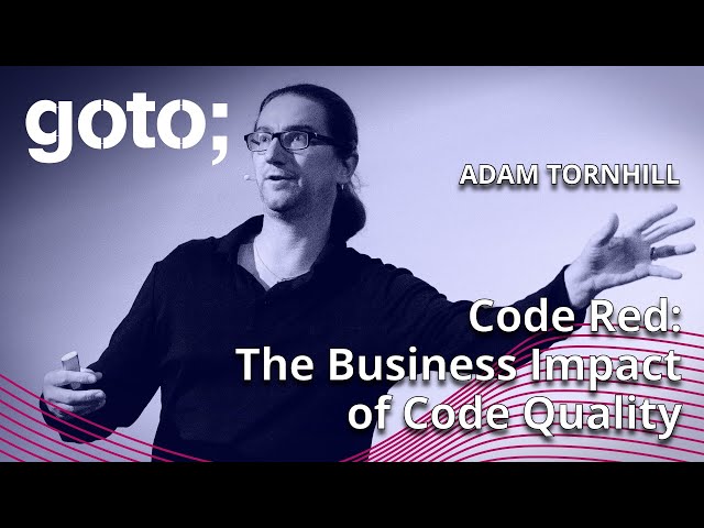 Code Red: The Business Impact of Code Quality • Adam Tornhill • GOTO 2022