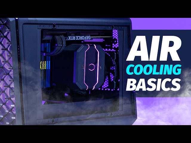 How to Air Cool a PC and other Air Cooling Basics!