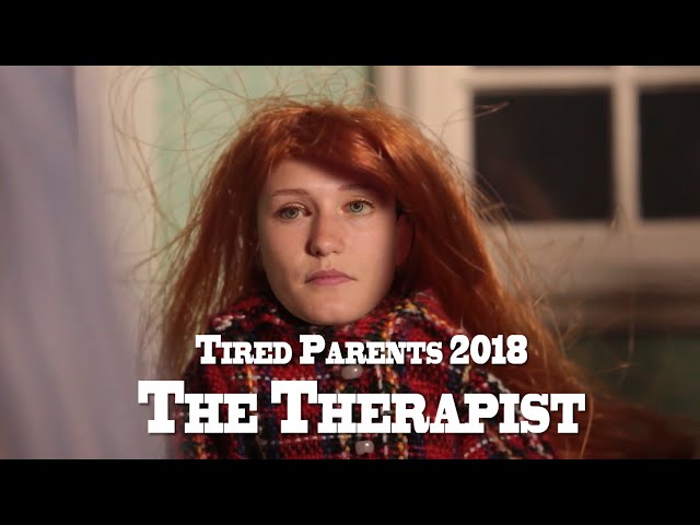 Tired Parents 2018-  The Therapist